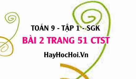 Bài 2 trang 51Toán 9 tập 1 Chân trời sáng tạo